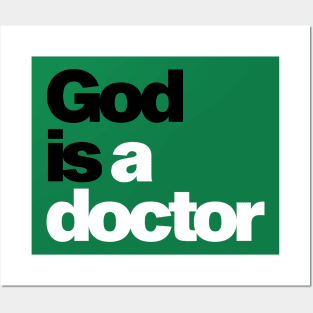 God is a doctor Posters and Art